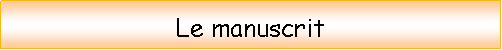 Zone de Texte: Le manuscrit