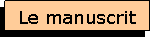 Zone de Texte: Le manuscrit